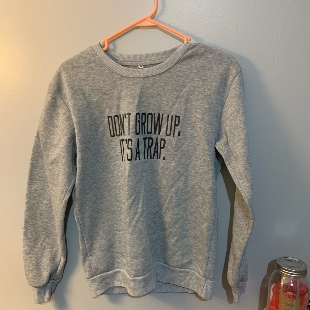 Shein “Don’t Grow Up. It’s a trap” Sweatshirt